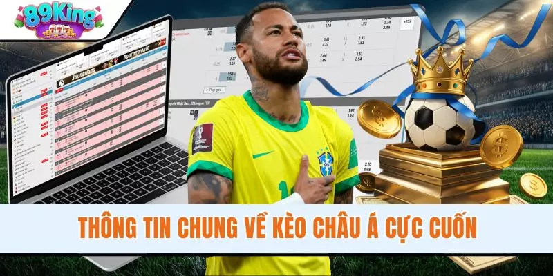 Thông tin chung về kèo châu Á cực cuốn